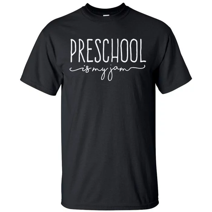 Back To School Preschool Is My Jam PreK Teachers Student Tall T-Shirt