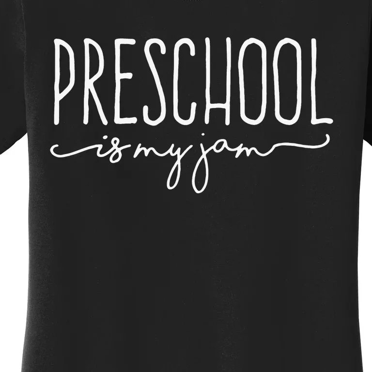 Back To School Preschool Is My Jam PreK Teachers Student Women's T-Shirt