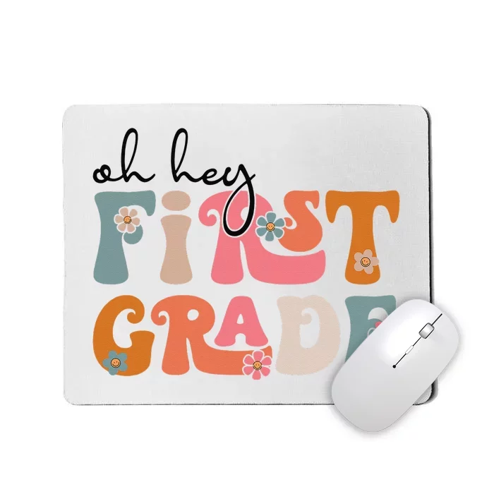 Back To School Oh Hey First Grade Teacher Student Mousepad