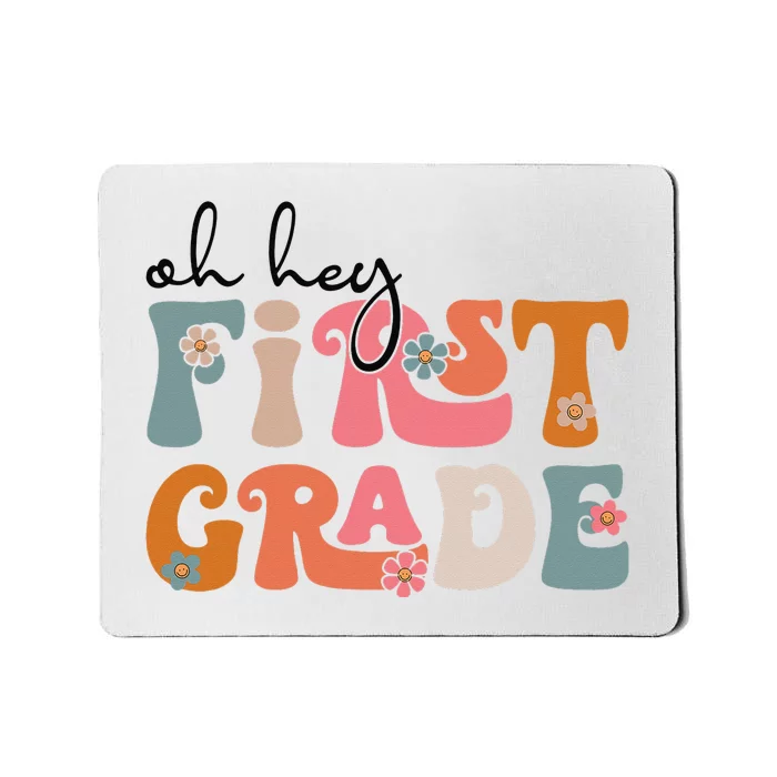 Back To School Oh Hey First Grade Teacher Student Mousepad