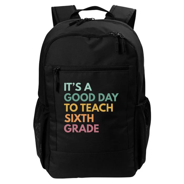 Back To School Its A Good Day To Teach Sixth Grade Teacher Daily Commute Backpack