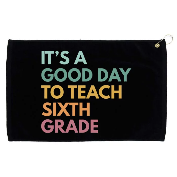 Back To School Its A Good Day To Teach Sixth Grade Teacher Grommeted Golf Towel