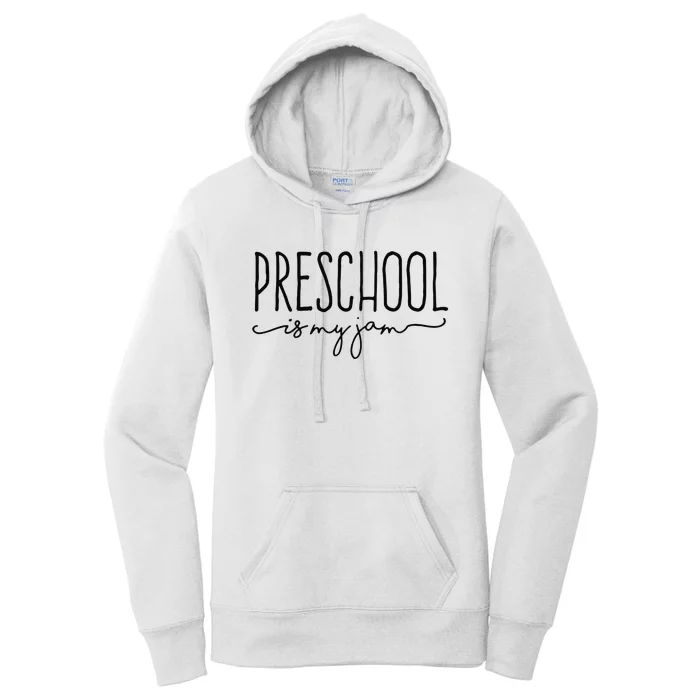 Back To School Preschool Is My Jam Pre-K Teachers Student Women's Pullover Hoodie