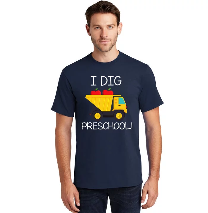 Back to School I Dig Preschool Dump Truck Boy Girl Tall T-Shirt