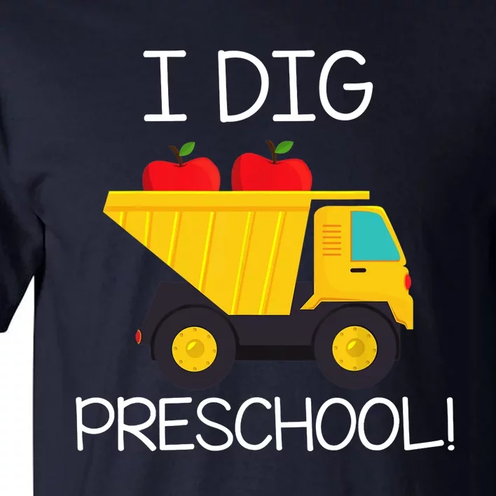 Back to School I Dig Preschool Dump Truck Boy Girl Tall T-Shirt