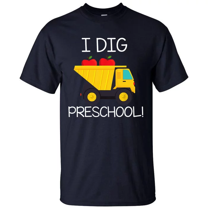 Back to School I Dig Preschool Dump Truck Boy Girl Tall T-Shirt