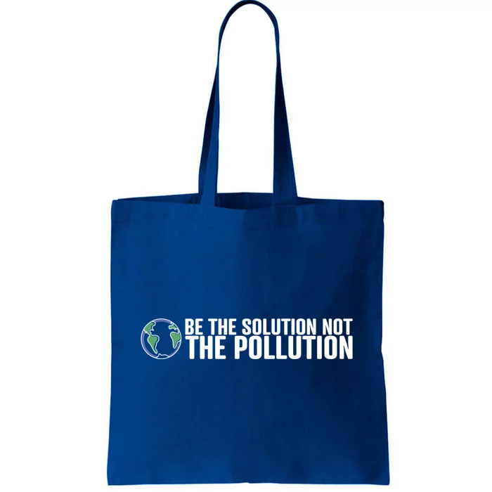 Be The Solution Not The Pollution Gift Climate Change Gift Tote Bag