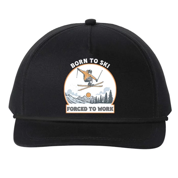 Born To Ski Forced To Work Funny Skier Skiing Winter Sports Snapback Five-Panel Rope Hat