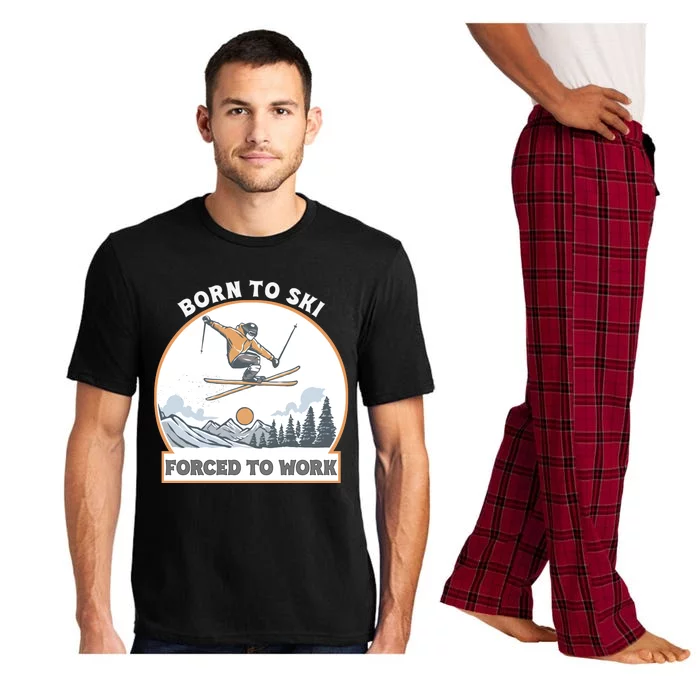 Born To Ski Forced To Work Funny Skier Skiing Winter Sports Pajama Set