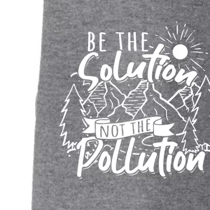 Be The Solution Not The Pollution Gift Climate Change Gift Doggie 3-End Fleece Hoodie