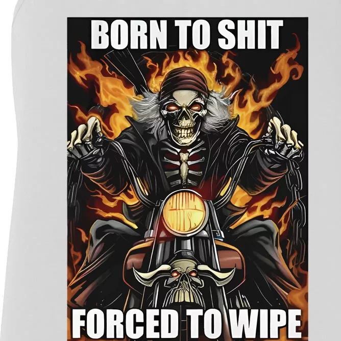 Born To Shit Forced To Wipe Women's Racerback Tank