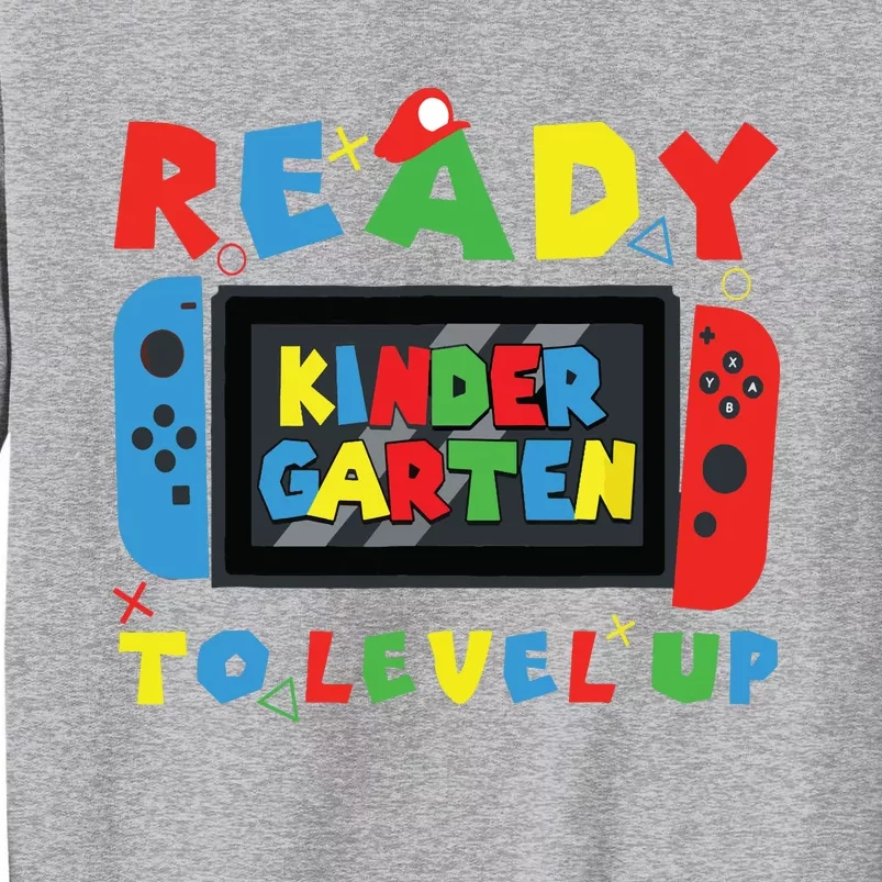 Back To School Kindergarten Ready To Level Up Gamer Tall Sweatshirt