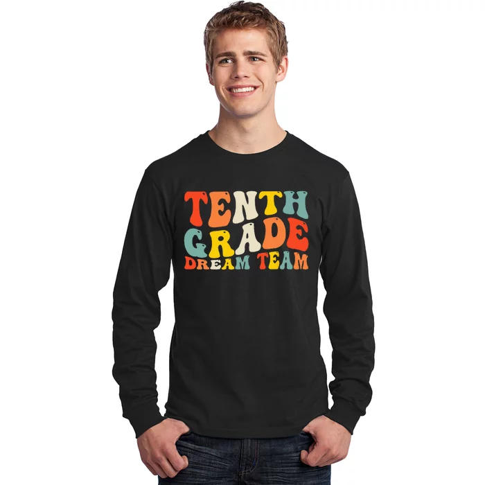 Back To School 10th Grade Dream Team Teacher Tenth Grade Long Sleeve Shirt