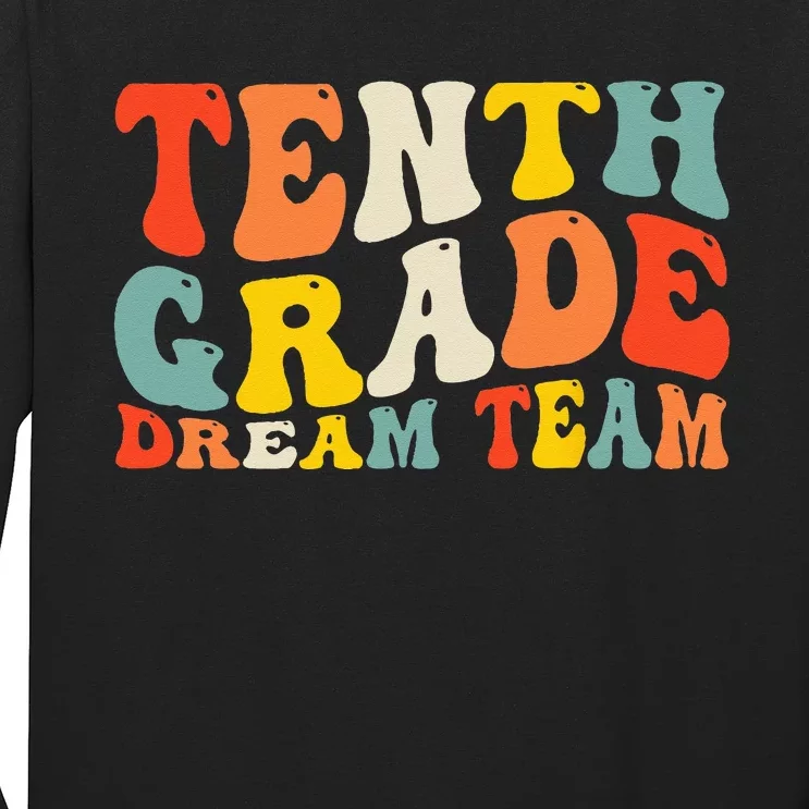 Back To School 10th Grade Dream Team Teacher Tenth Grade Long Sleeve Shirt