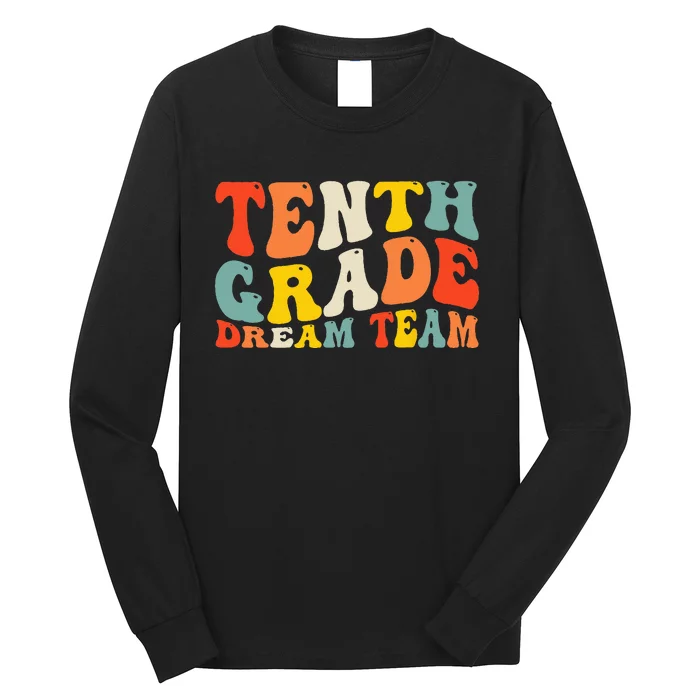 Back To School 10th Grade Dream Team Teacher Tenth Grade Long Sleeve Shirt