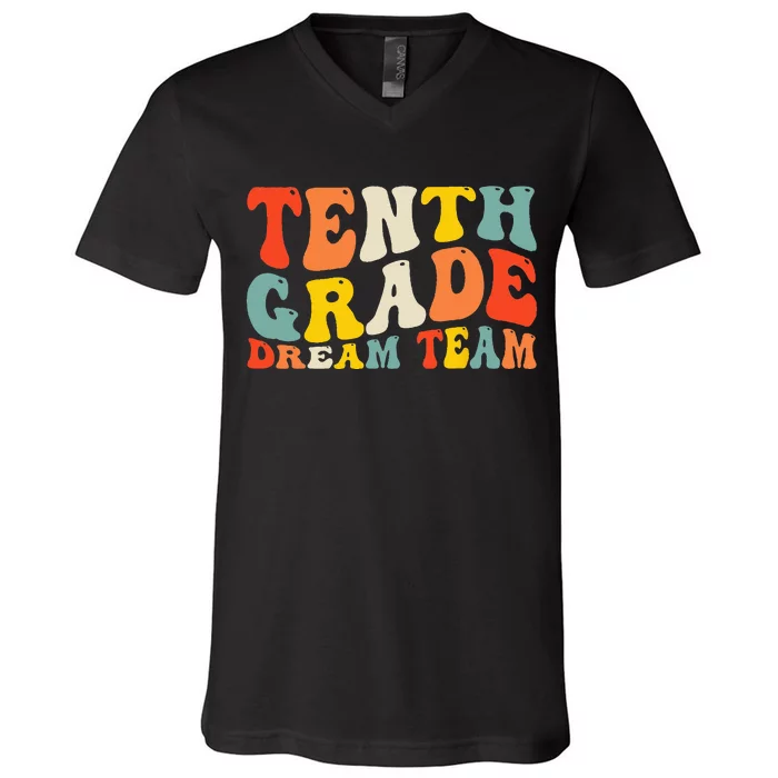 Back To School 10th Grade Dream Team Teacher Tenth Grade V-Neck T-Shirt