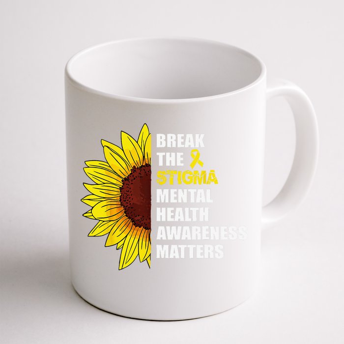 Break The Stigma Mental Health Awareness Matters Sunflower Front & Back Coffee Mug