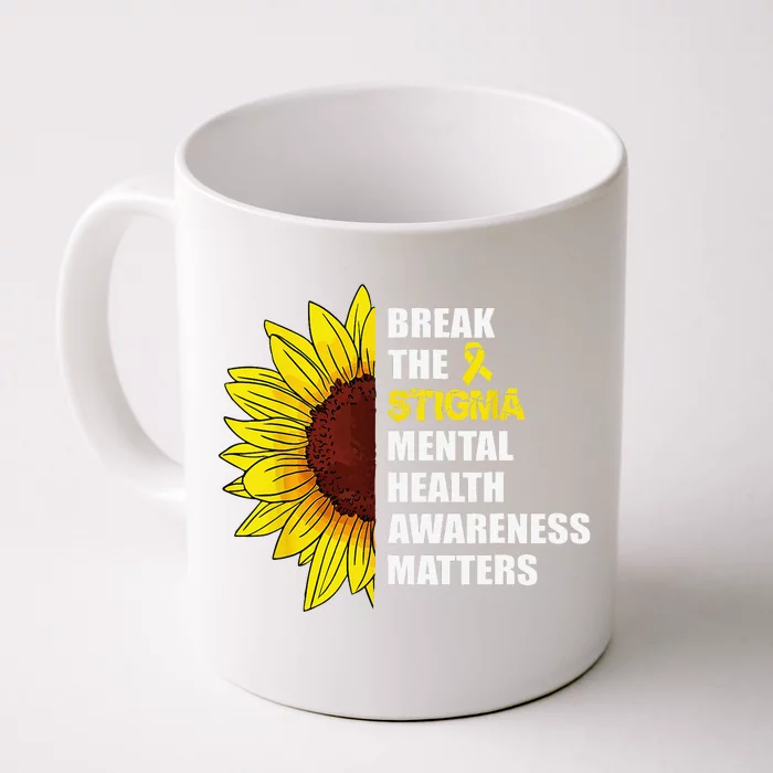 Break The Stigma Mental Health Awareness Matters Sunflower Front & Back Coffee Mug