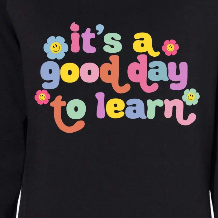 Back To School Motivational It's A Good Day To Learn Teacher Womens California Wash Sweatshirt