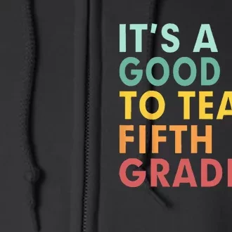 Back To School Its A Good Day To Teach Fifth Grade Teacher Full Zip Hoodie