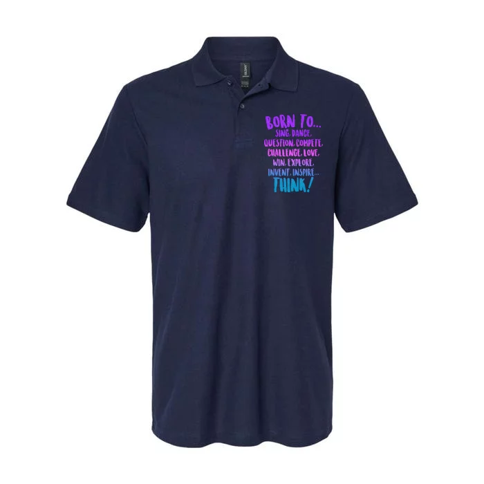 Born To Sing Dance Think Softstyle Adult Sport Polo