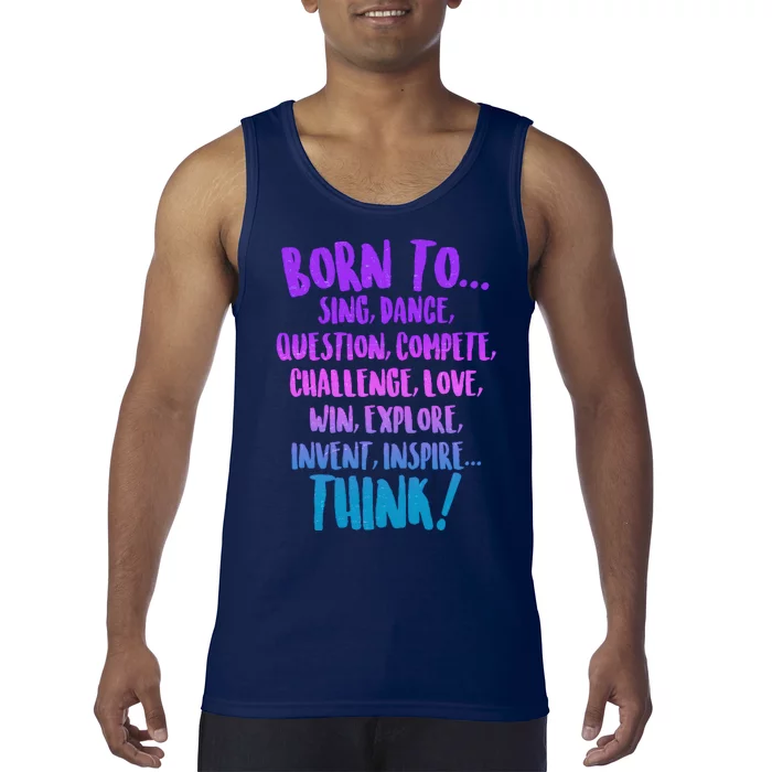 Born To Sing Dance Think Tank Top