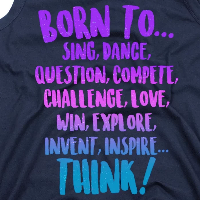 Born To Sing Dance Think Tank Top