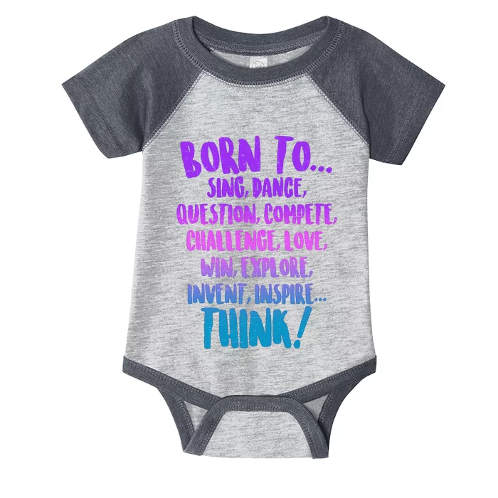 Born To Sing Dance Think Infant Baby Jersey Bodysuit