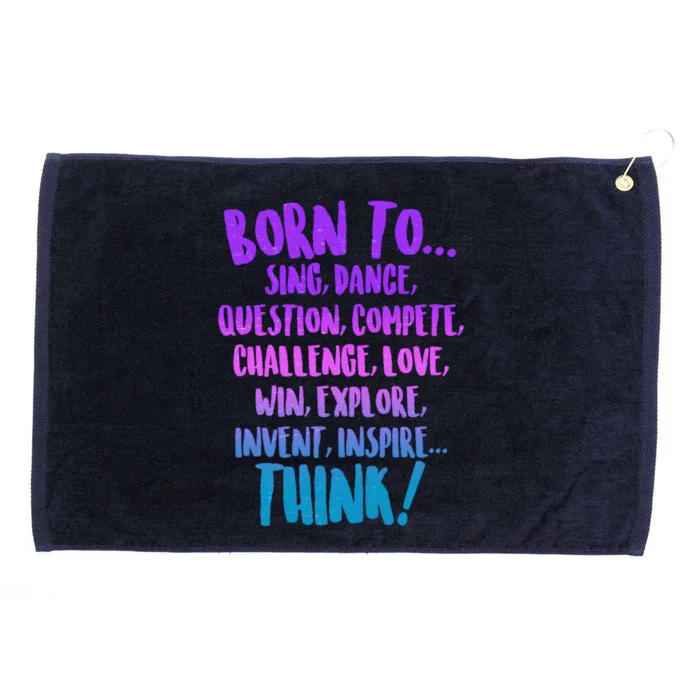 Born To Sing Dance Think Grommeted Golf Towel