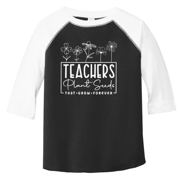 Back To School Teachers Plant Seeds That Grow Forever Women Toddler Fine Jersey T-Shirt