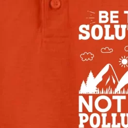 Be The Solution Not The Pollution Cute Gift Dry Zone Grid Performance Polo