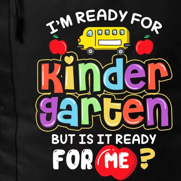 Back To School Im Ready For Kindergarten Is It Ready For Me Daily Commute Backpack