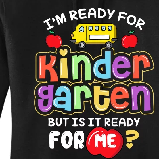 Back To School Im Ready For Kindergarten Is It Ready For Me Women's Pullover Hoodie