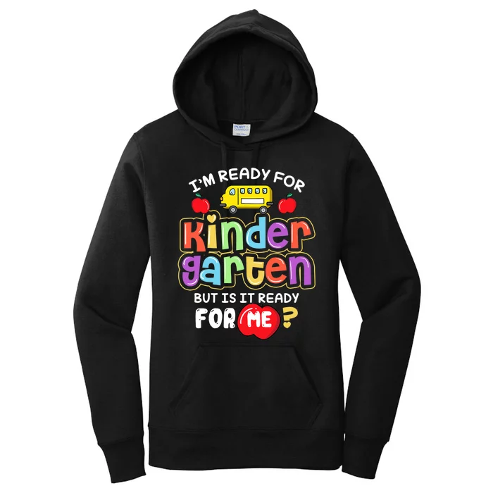 Back To School Im Ready For Kindergarten Is It Ready For Me Women's Pullover Hoodie