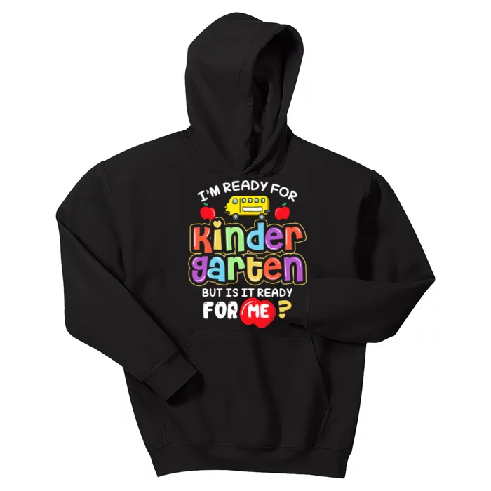 Back To School Im Ready For Kindergarten Is It Ready For Me Kids Hoodie