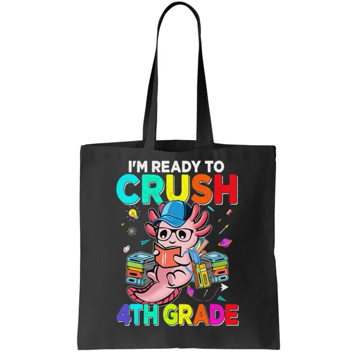 Back To School First Day Im Ready To Crush 4th Grade Axolotl Tote Bag