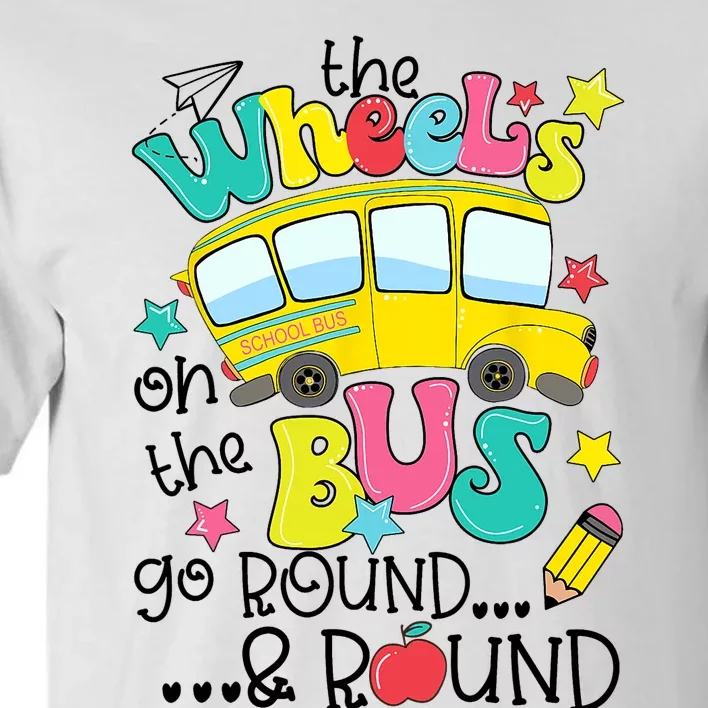 Back To School Funny The WHEELS On The BUS School Bus Driver Tall T-Shirt