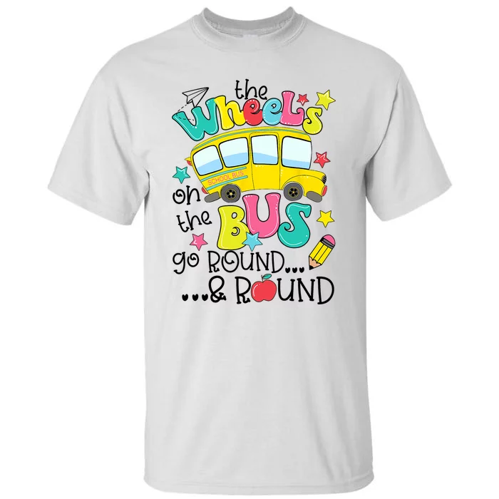 Back To School Funny The WHEELS On The BUS School Bus Driver Tall T-Shirt