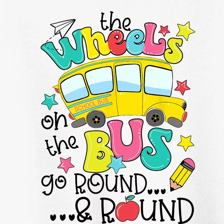 Back To School Funny The WHEELS On The BUS School Bus Driver Toddler T-Shirt