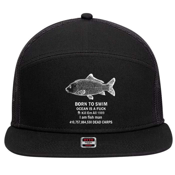 Born To Swim Ocean Is A Fuck Kill Em All 1989 7 Panel Mesh Trucker Snapback Hat