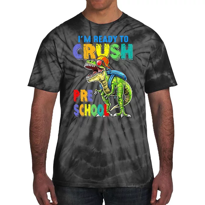 Back To School Dinosaur I Am Ready To Crush Pre School Tie-Dye T-Shirt