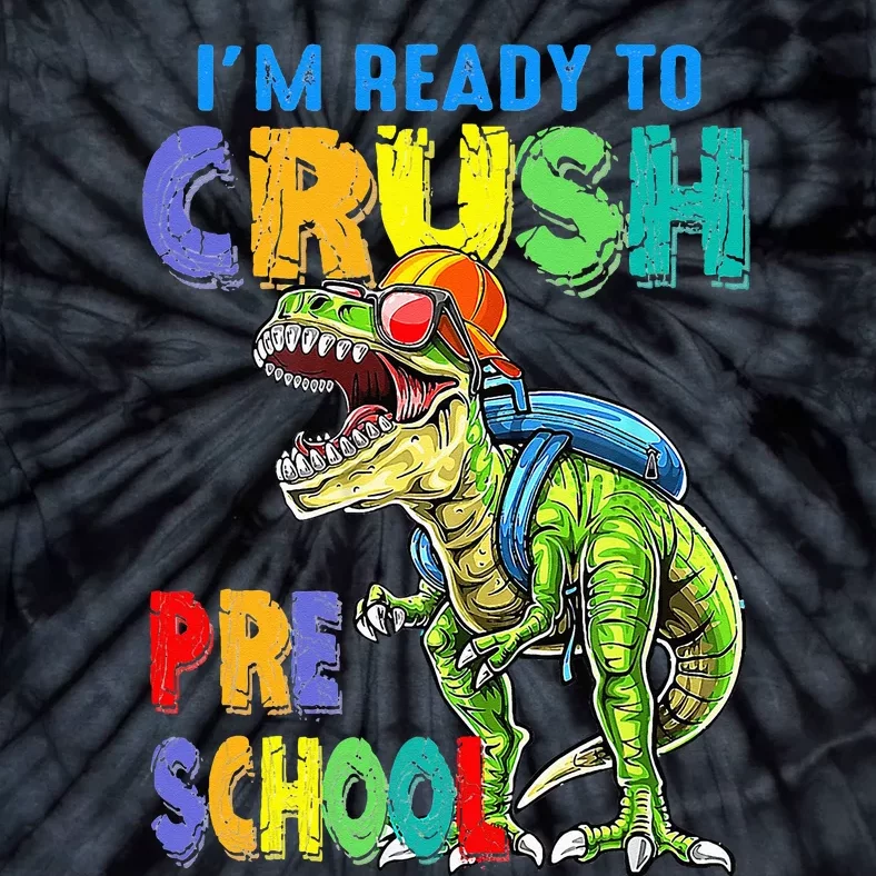 Back To School Dinosaur I Am Ready To Crush Pre School Tie-Dye T-Shirt