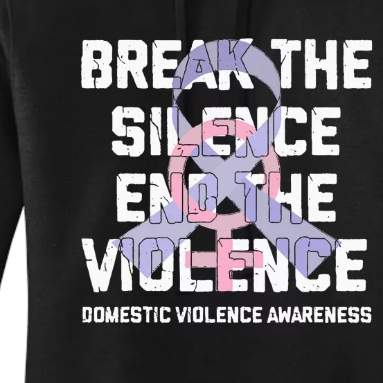 Break The Silence End Violence Domestic Violence Awareness Women's Pullover Hoodie