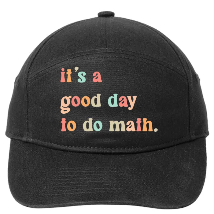 Back To School Its A Good Day To Do Math Teachers 7-Panel Snapback Hat