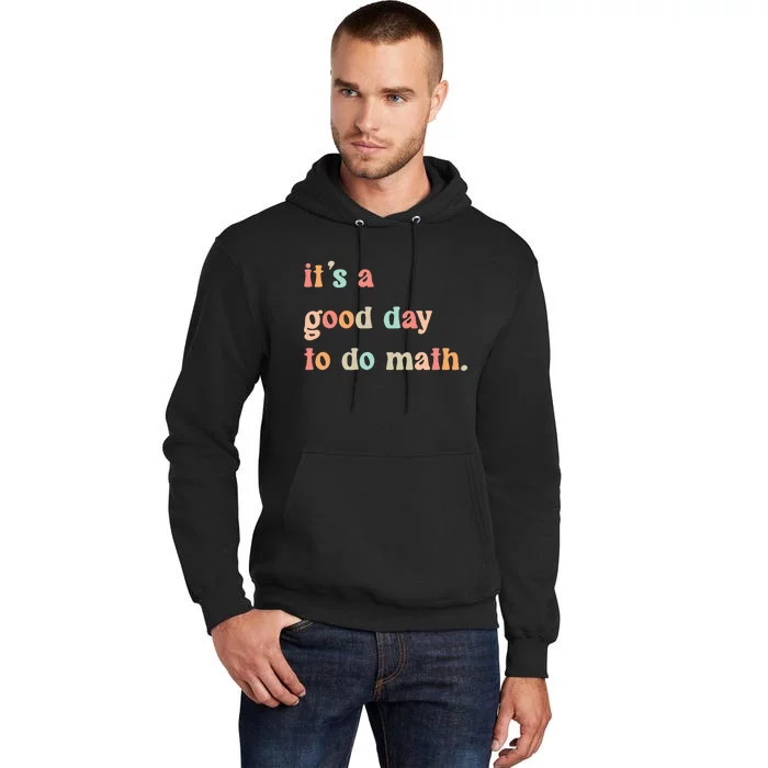 Back To School Its A Good Day To Do Math Teachers Tall Hoodie