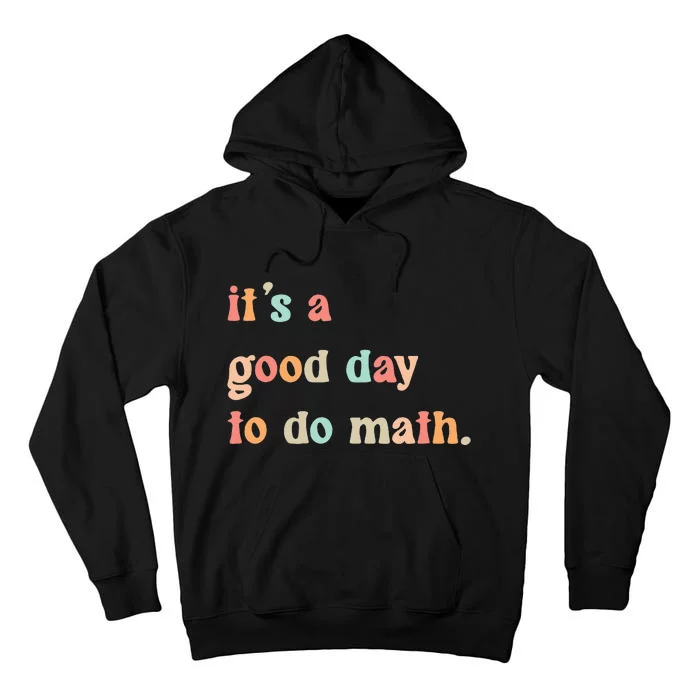 Back To School Its A Good Day To Do Math Teachers Tall Hoodie