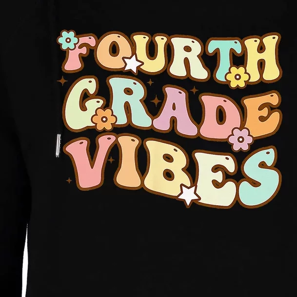 Back To School Fourth Grade Vibes Student Teacher Womens Funnel Neck Pullover Hood