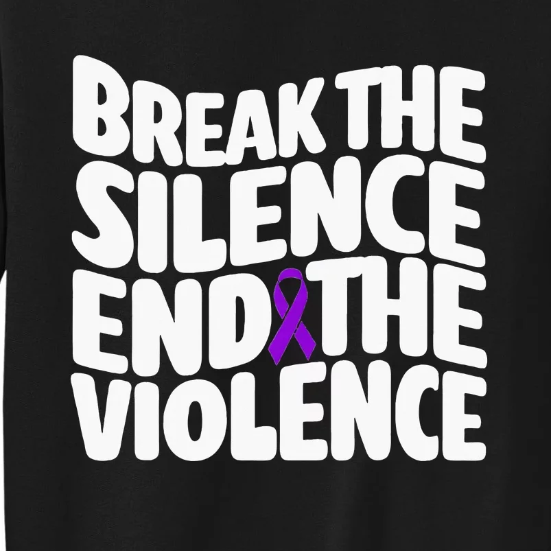 Break The Silence End Violence Domestic Violence Awareness Tall Sweatshirt