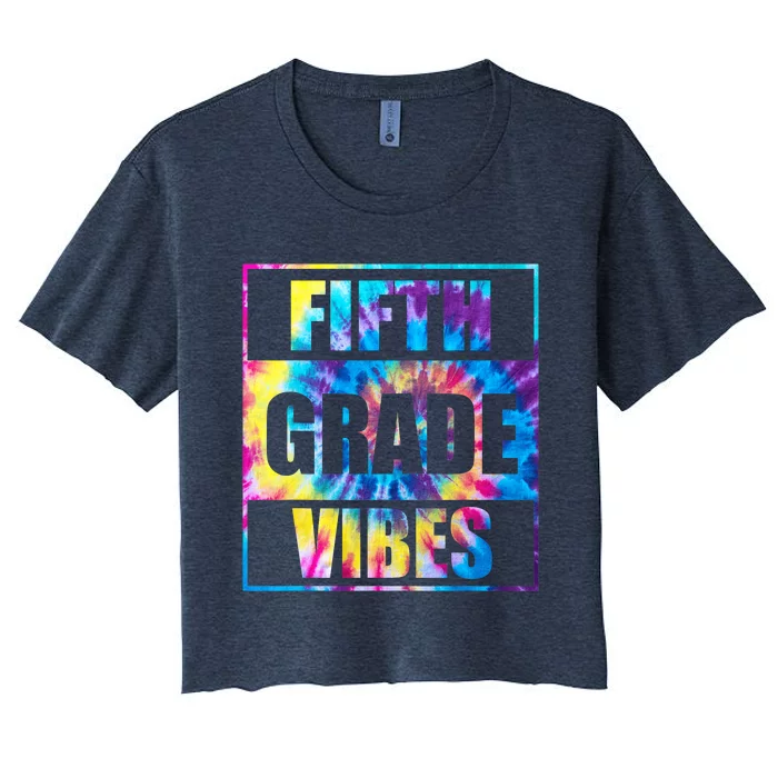 Back To School 5th Grade Vibes Tie Dye First Day Of School Teachers Women's Crop Top Tee