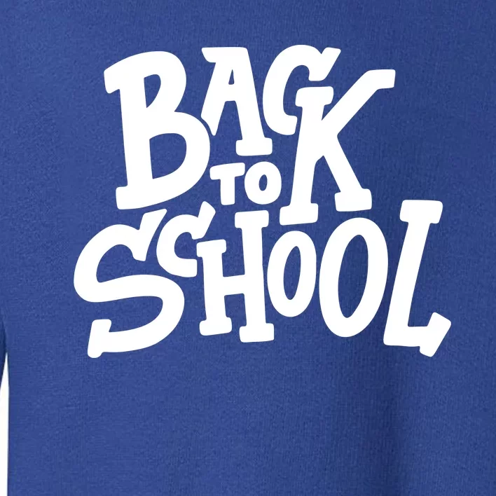 Back To School Gift Toddler Sweatshirt